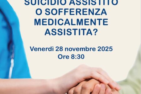 “Suicidio assistito o sofferenza medicalmente assistita?” | 28 Novembre 2025